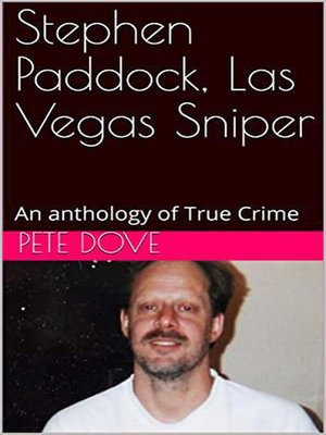 cover image of Stephen Paddock, Las Vegas Sniper